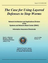 The Case for Using Layered Defenses to Stop Worms