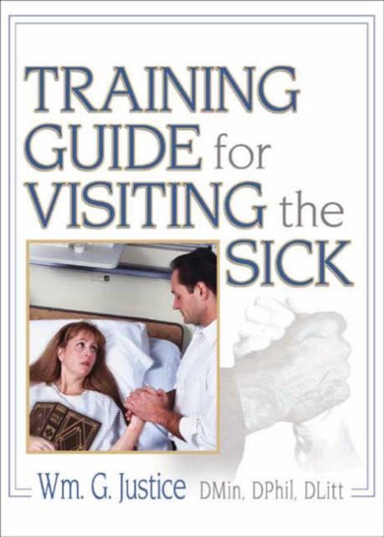 Training Guide for Visiting the Sick, Richard L Dayringer