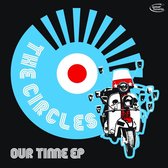 The Circles - Our Time Ep (12" Vinyl Single)