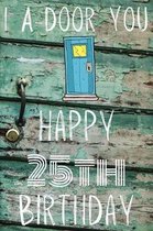 I A-Door You Happy 25th Birthday