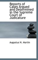 Reports of Cases Argued and Determined in the Supreme Court of Judicature