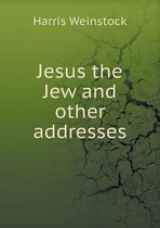 Jesus the Jew and other addresses