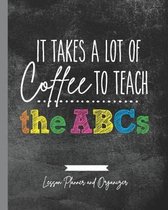 It Takes A Lot of Coffee To Teach The ABCs