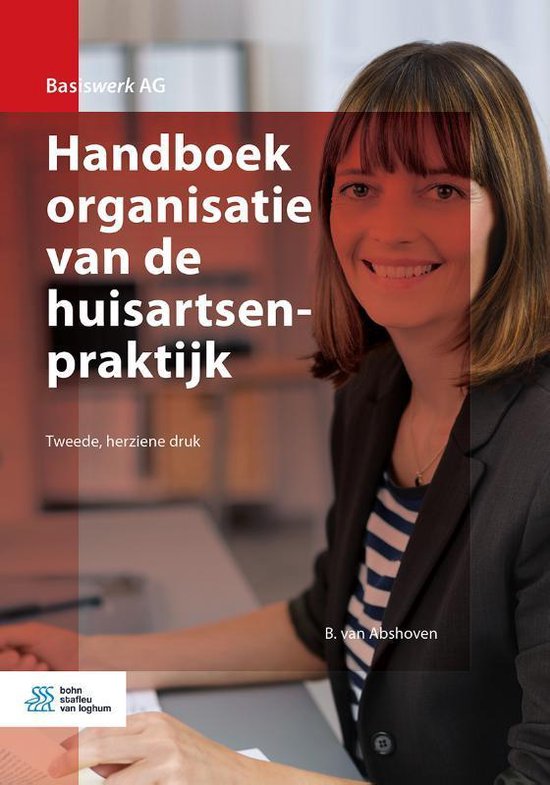 Boek cover Basiswerk AG  -   Handboek organisatie van de huisartsenpraktijk van B. van Abshoven (Paperback)