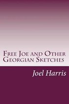 Free Joe and Other Georgian Sketches