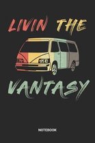 Livin The Vantasy Notebook