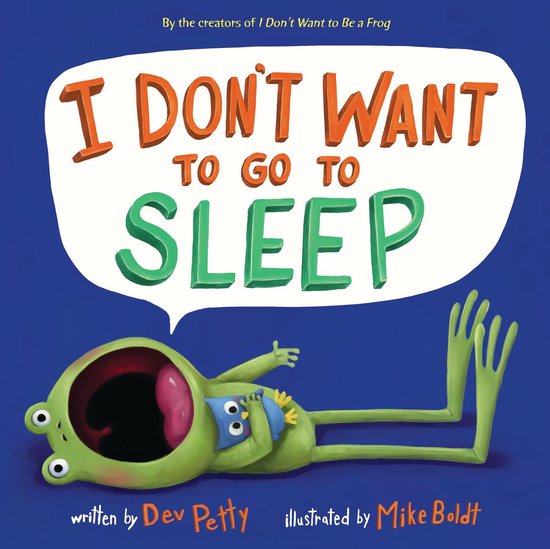 Bol Com I Don T Want To Go To Sleep Dev Petty 9781524768966 Boeken