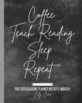 Coffee Teach Reading Sleep Repeat