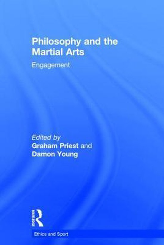 Philosophy and the Martial Arts 9781138016590 Graham Priest