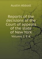 Reports of the decisions of the Court of appeals of the state of New York Volume 2. E-K