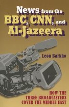 News from the BBC, CNN and Al-Jazeera