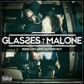 Glasses Malone - Glass House 2 Life Aint Nuthin But (CD)