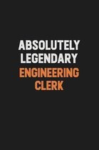 Absolutely Legendary Engineering Clerk