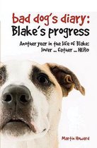 The Bad Dog's Diary; Blake's Progress