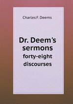 Dr. Deem's sermons forty-eight discourses