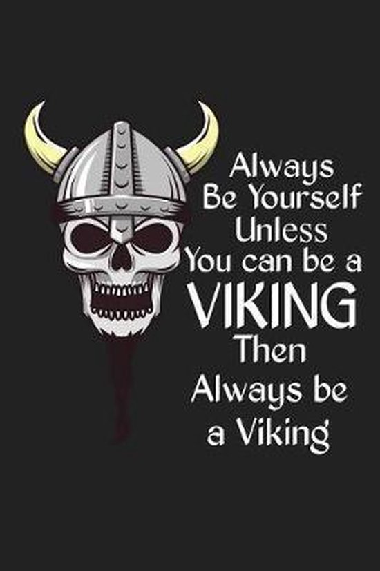 Always Be Yourself Unless You Can Be a Viking Then Always Be a Viking, Deep Senses... bol