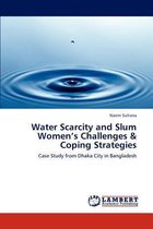 Water Scarcity and Slum Women's Challenges & Coping Strategies