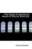 The Origin of Species by Means of Natural Selection