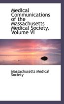 Medical Communications of the Massachusetts Medical Society, Volume VI