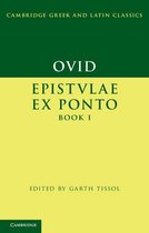 Cambridge Greek and Latin Classics 1 - Ovid: Epistulae ex Ponto Book I
