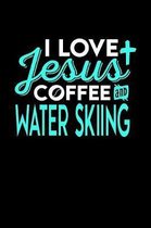 I Love Jesus Coffee and Water Skiing