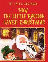 How the Little Raccoon Saved Christmas.