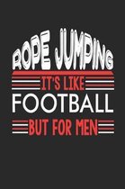 Rope Jumping It's Like Football But For Men