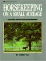 Horsekeeping on a Small Acreage