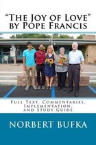 Pope Francis- "The Joy of Love" by Pope Francis