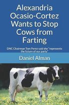 Alexandria Ocasio-Cortez Wants to Stop Cows from Farting