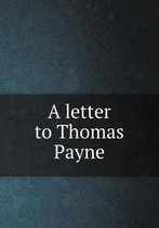 A letter to Thomas Payne