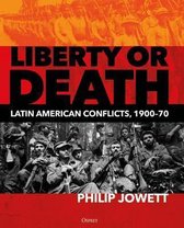 Liberty or Death Latin American Conflicts, 190070