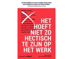 Het hoeft niet zo hectisch te zijn op het werk