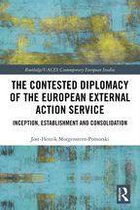 Routledge/UACES Contemporary European Studies - The Contested Diplomacy of the European External Action Service