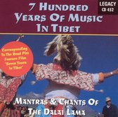 7 Hundred Years of Music in Tibet: Mantras & Chants of the Dalai Lama
