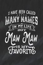 I Have Been Called Many Names in Life But Maw Maw Is My Favorite