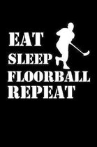 Eat Sleep Floorball Repeat