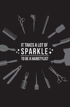 It takes a lot of sparkle to be a hairstylist