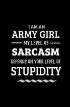 Army Girl - My Level of Sarcasm Depends On Your Level of Stupidity