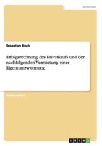 Erfolgsrechnung Des Privatkaufs Und Der Nachfolgenden Vermietung Einer Eigentumswohnung