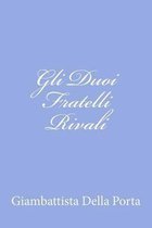 Gli Duoi Fratelli Rivali