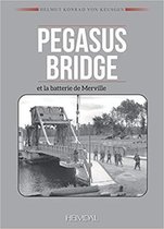 Pegasus Bridge Et La Batterie De Merville