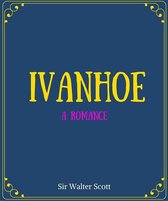 Ivanhoe A RomanceIvanhoe A Romance
