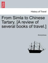 From Simla to Chinese Tartary. [a Review of Several Books of Travel.]