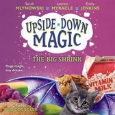 The Big Shrink (Upside-Down Magic #6)