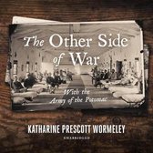 The Other Side of War Lib/E: With the Army of the Potomac
