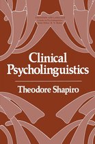 Cognition and Language: A Series in Psycholinguistics - Clinical Psycholinguistics