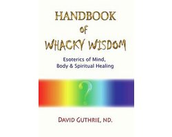 Handbook of Whacky Wisdom