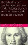 De la traite et de l’esclavage des noirs et des blancs par un ami des hommes de toutes les couleurs