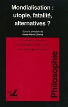 Collection générale - Mondialisation : utopie, fatalité, alternatives ?